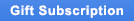 GIFT SUBSCRIPTION